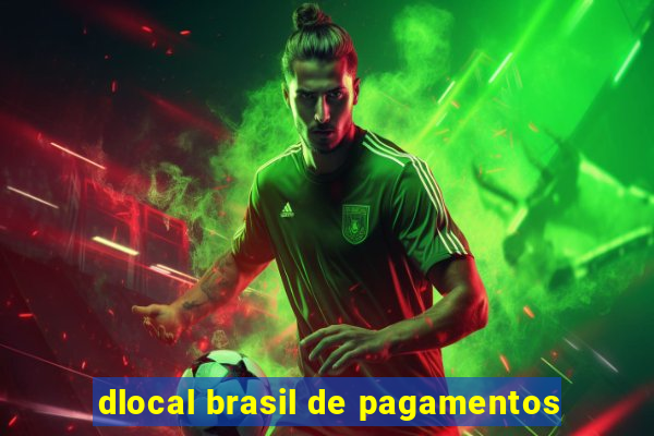 dlocal brasil de pagamentos